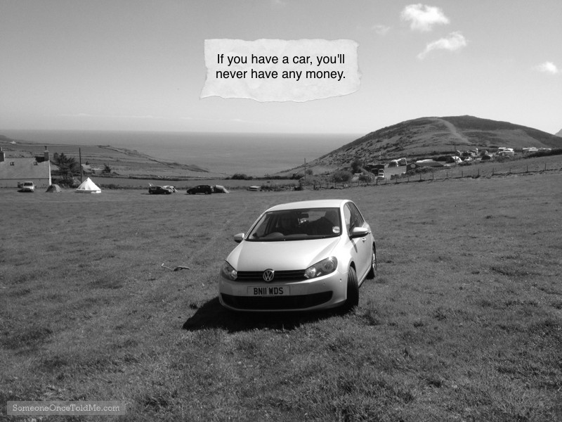 If You Have A Car, You'll Never Have Any Money
