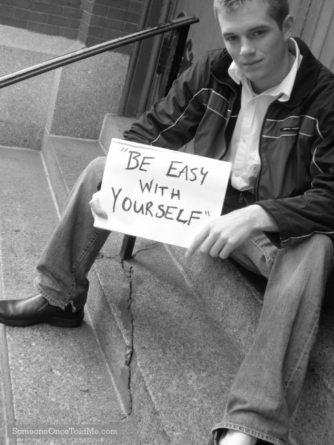 Be Easy With Yourself