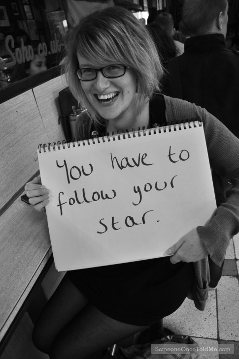 You Have To Follow Your Star