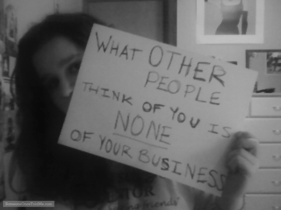 What Other People Think Of You Is None Of Your Business