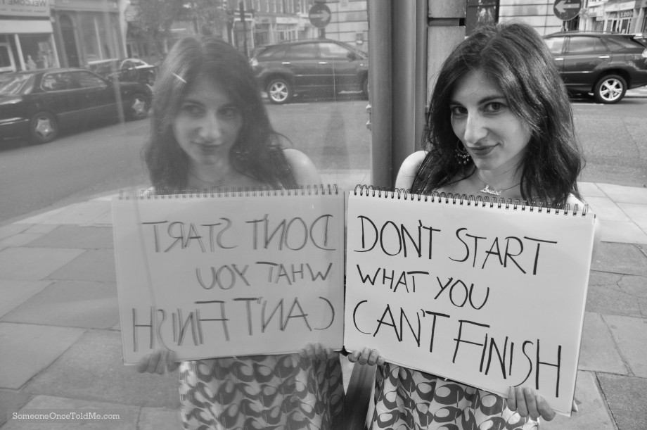 Don't Start What You Can't Finish