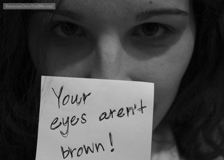 Your Eyes Aren't Brown