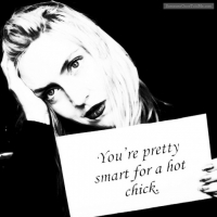 You're Pretty Smart For A Hot Chick