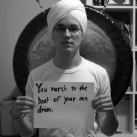 You March To The Beat Of Your Own Drum
