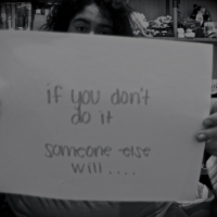 If You Don't Do It Someone Else Will...