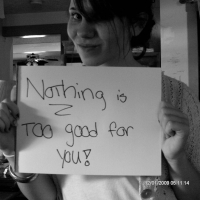 Nothing Is Too Good For You