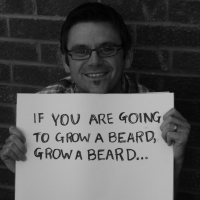 If You Are Going To Grow A Beard, Grow A Beard