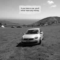 If You Have A Car, You'll Never Have Any Money