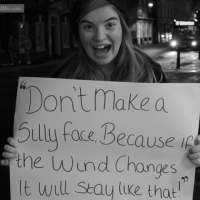 Don't Make A Silly Face, Because If The Wind Changes It Will Stay LikeThat!