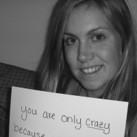 You Are Only Crazy Because You Want To Be!
