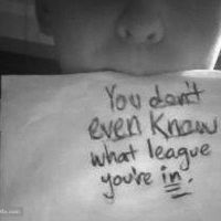 You Don't Even Know What League You're In