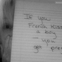 If You French Kiss A Boy You Will Get Pregnant