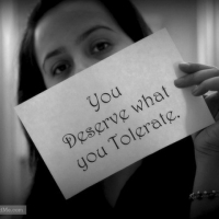 You Deserve What You Tolerate