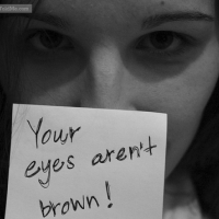 Your Eyes Aren't Brown